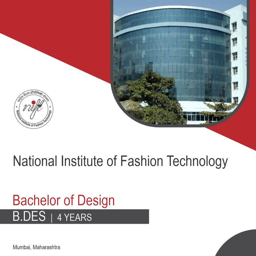 Bachelor of Design [B.Des] at National Institute of Fashion Technology - Mumbai, Mumbai